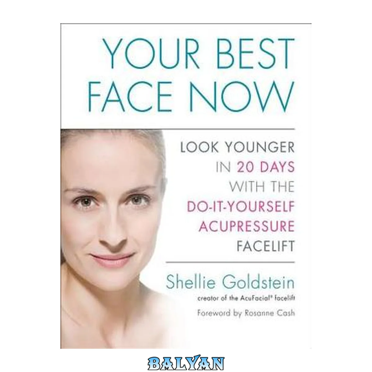 جلد کتاب Your Best Face Now : Look Younger in 20 Days with the Do-It-Yourself Acupressure Facelift