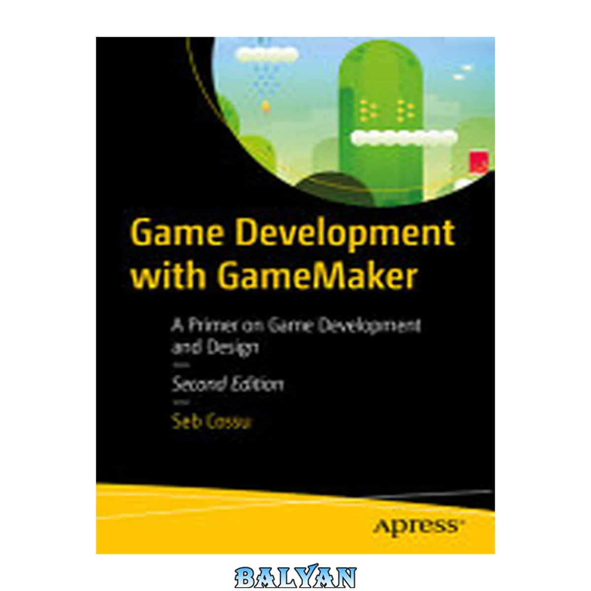 جلد کتاب Game Development with Gamemaker: A Primer on Game Development and Design, 2nd Edition