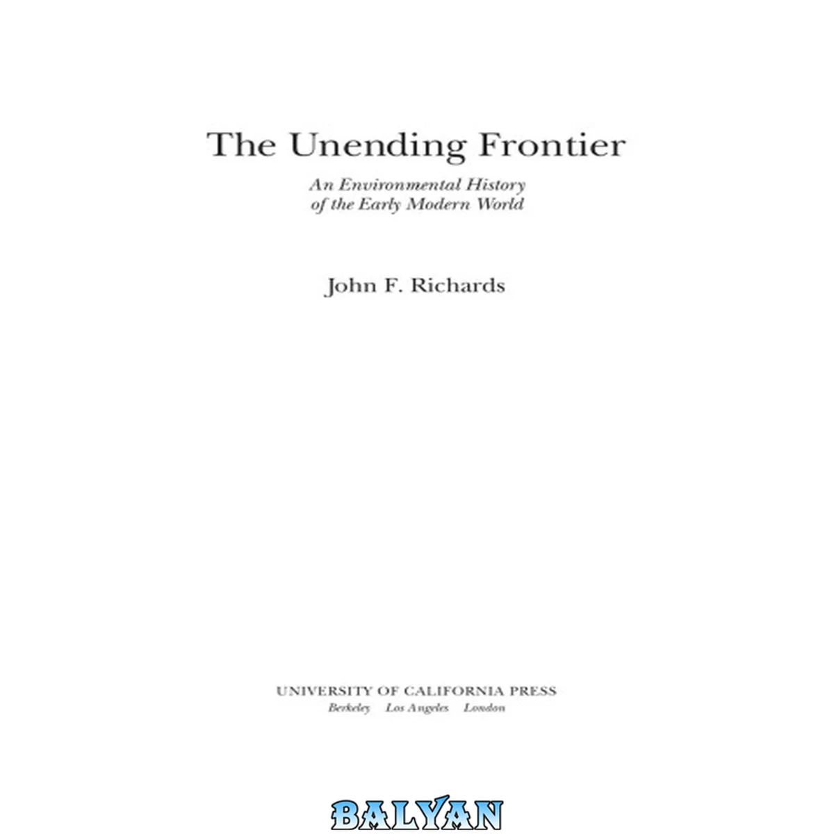 جلد کتاب The  unending frontier: an environmental history of the early modern world by