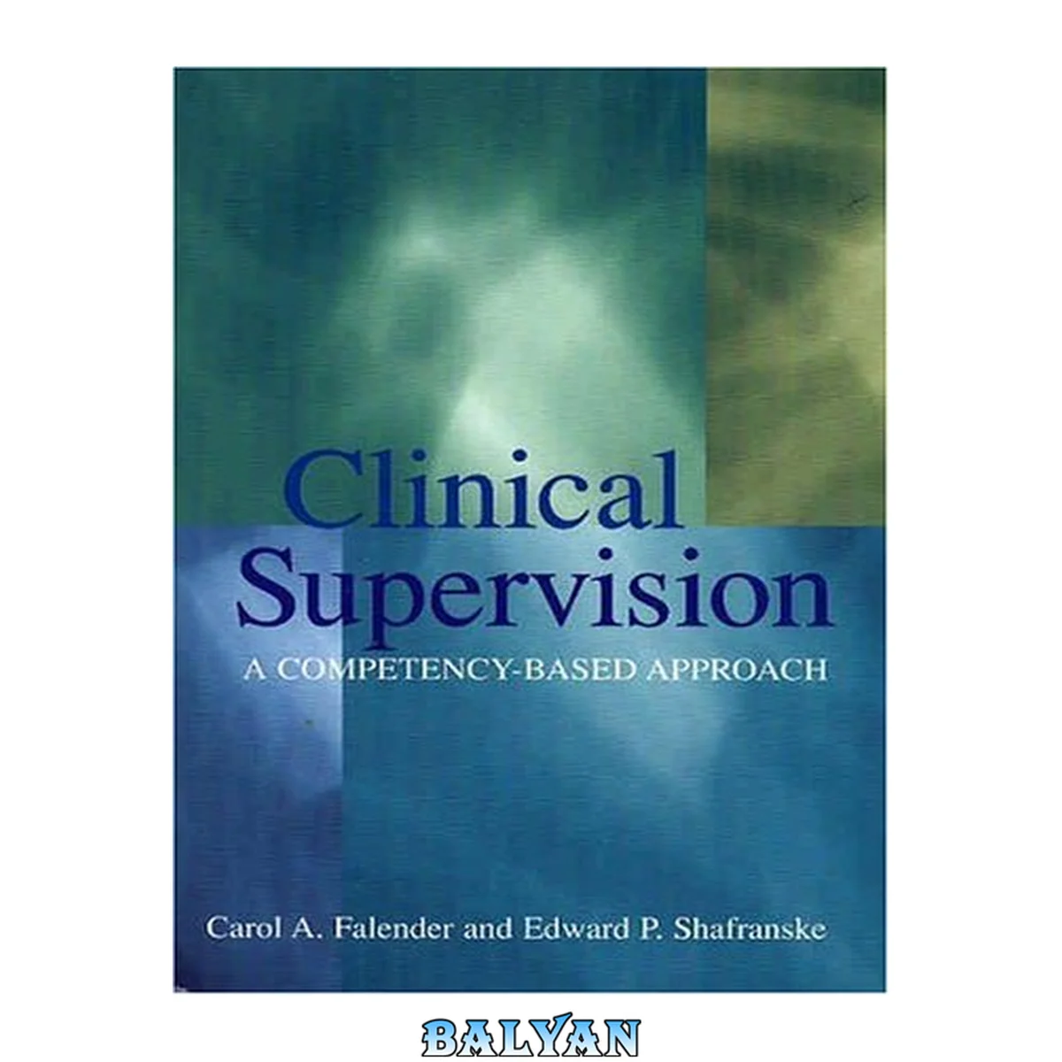 جلد کتاب Clinical supervision: A competency-based approach.