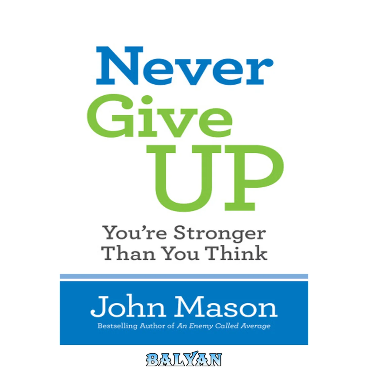 جلد کتاب Never Give Up--You're Stronger Than You Think