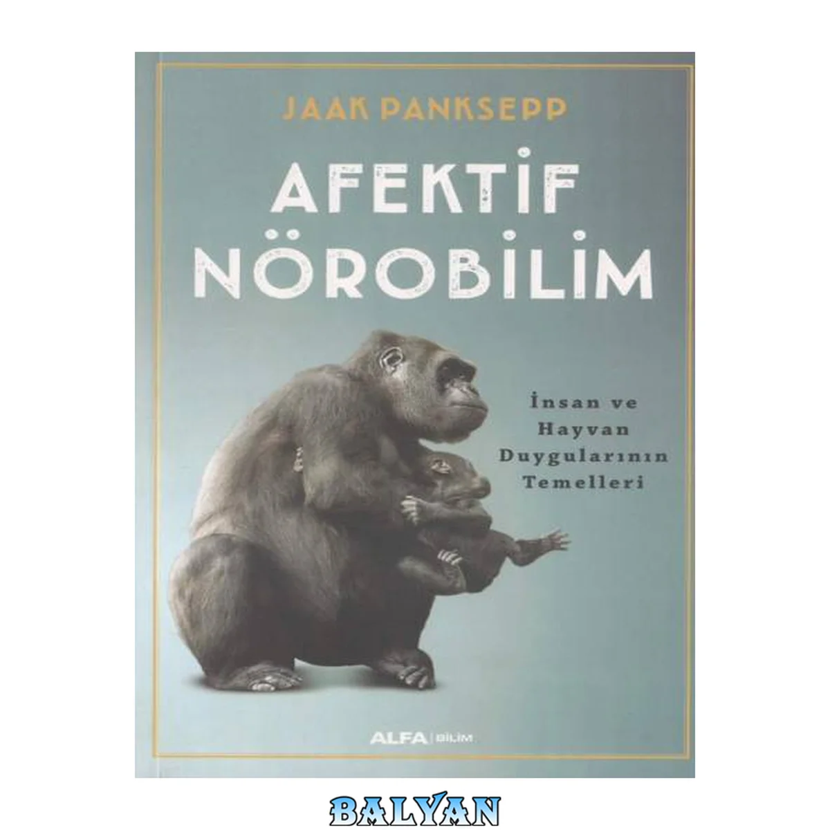 جلد کتاب Afektif Nörobilim - İnsan ve Hayvan Duygularının Temelleri