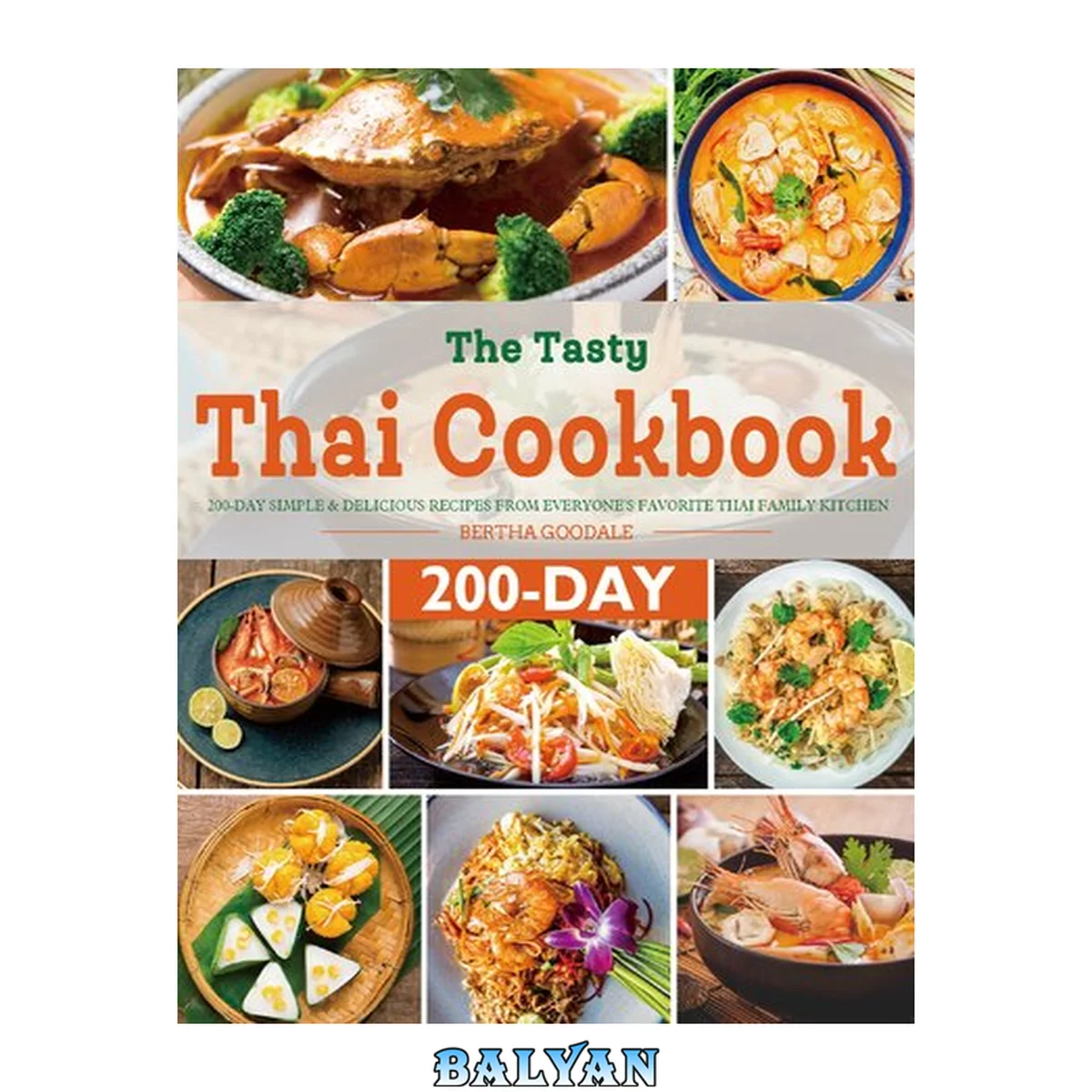 جلد کتاب The Tasty Thai Cookbook: 200-Day Simple &amp; Delicious Recipes from Everyone's Favorite Thai Family Kitchen