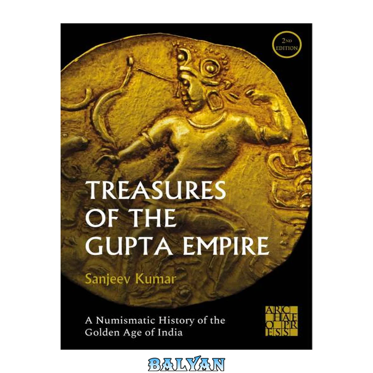 جلد کتاب Treasures of the Gupta Empire: A Numismatic History of the Golden Age of India, 2nd Edition