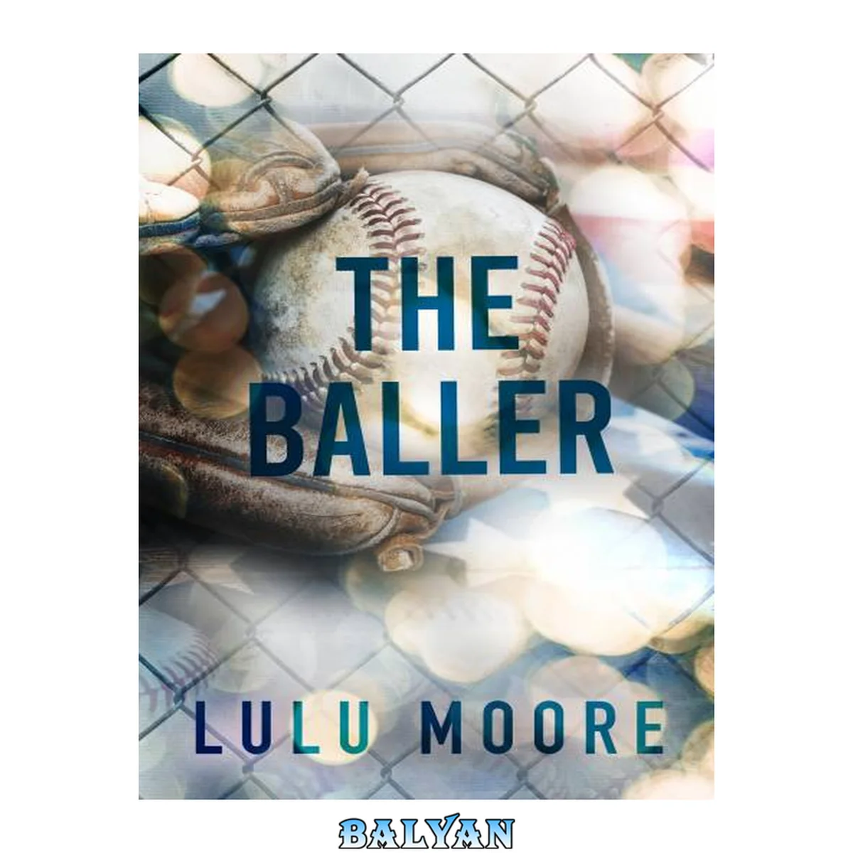 جلد کتاب The Baller: A slow-burn Baseball Romance (The New York Lions Book 3)