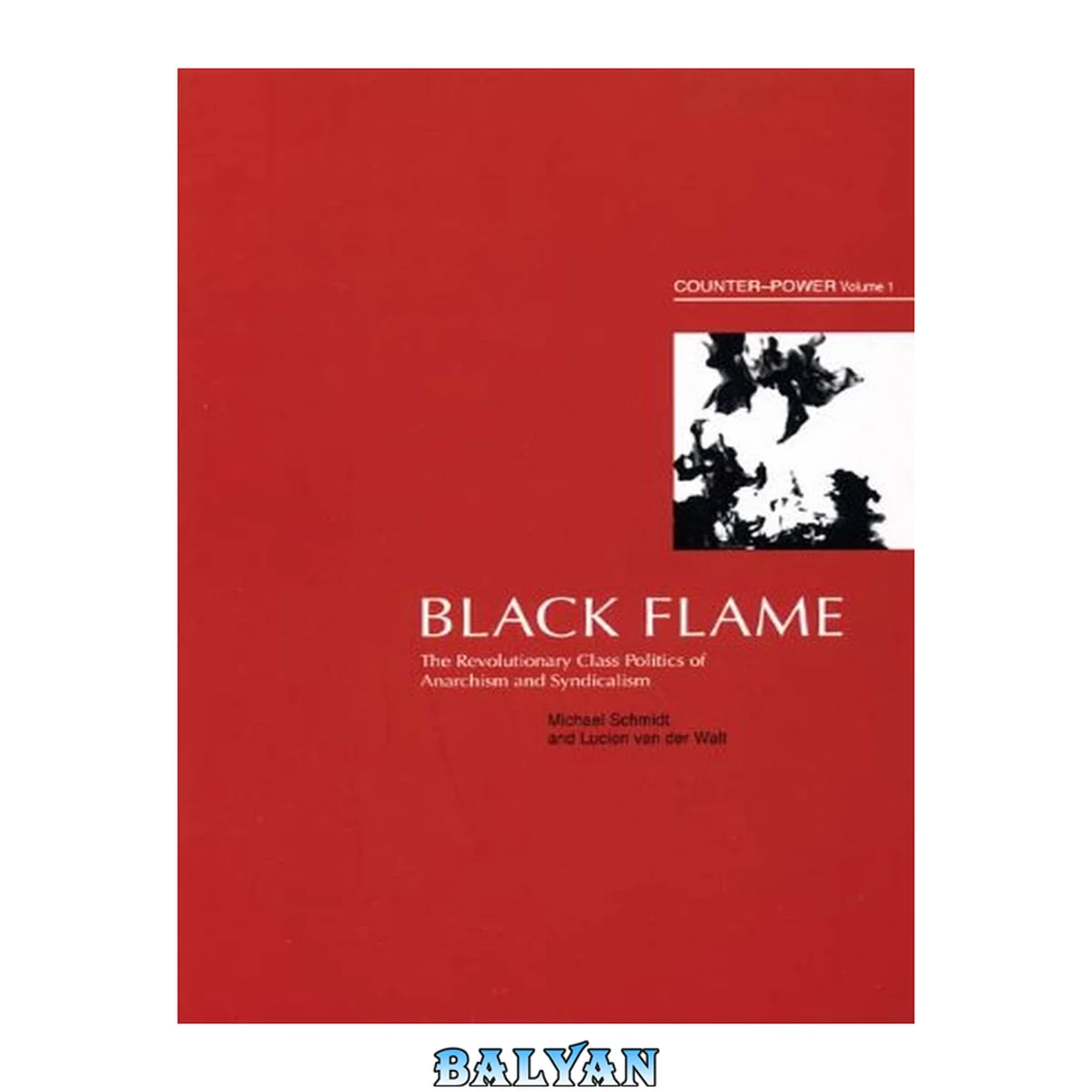 جلد کتاب Black Flame: The Revolutionary Class Politics of Anarchism and Syndicalism (Counter-Power vol 1)