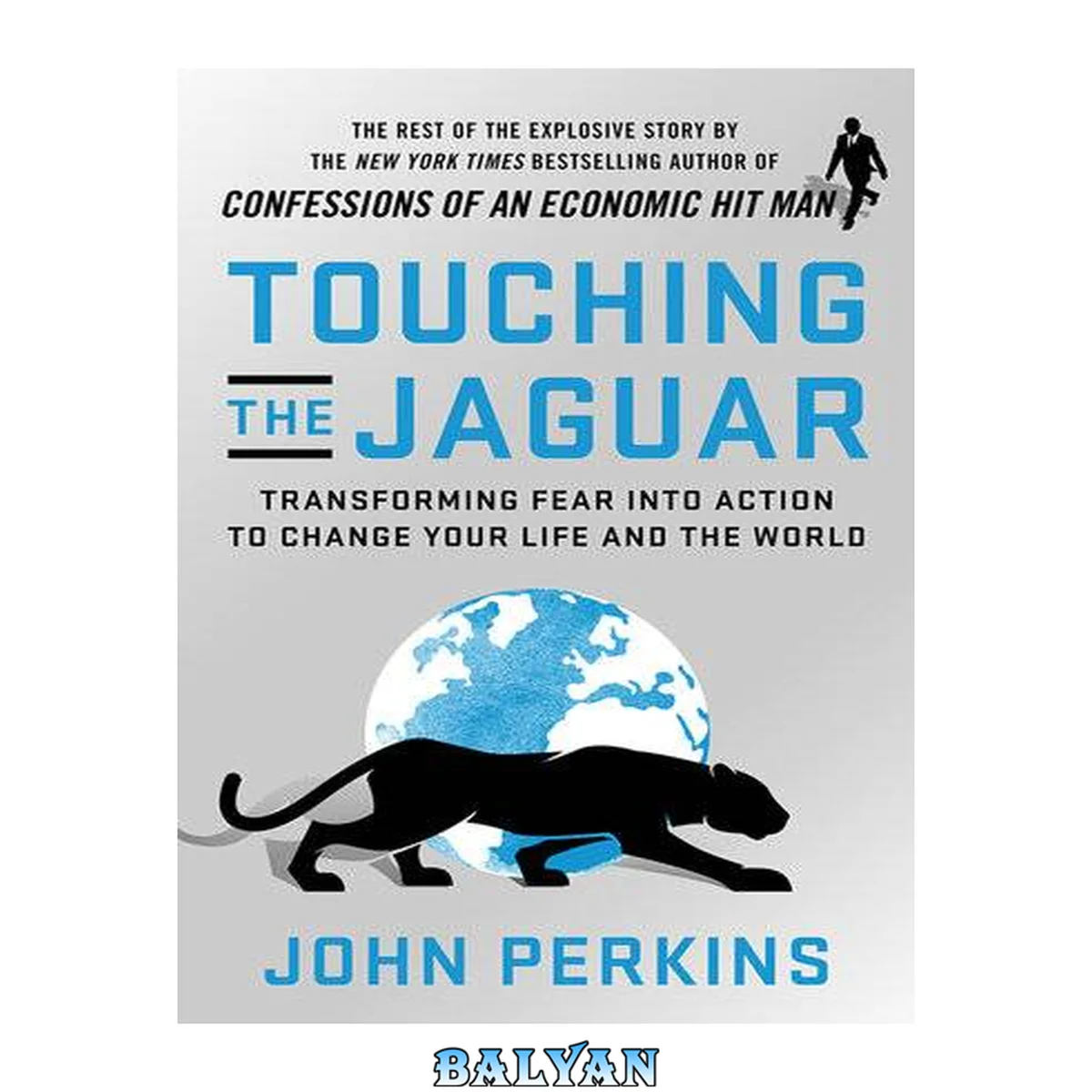 جلد کتاب Touching the Jaguar : Transforming Fear Into Action to Change Your Life and the World