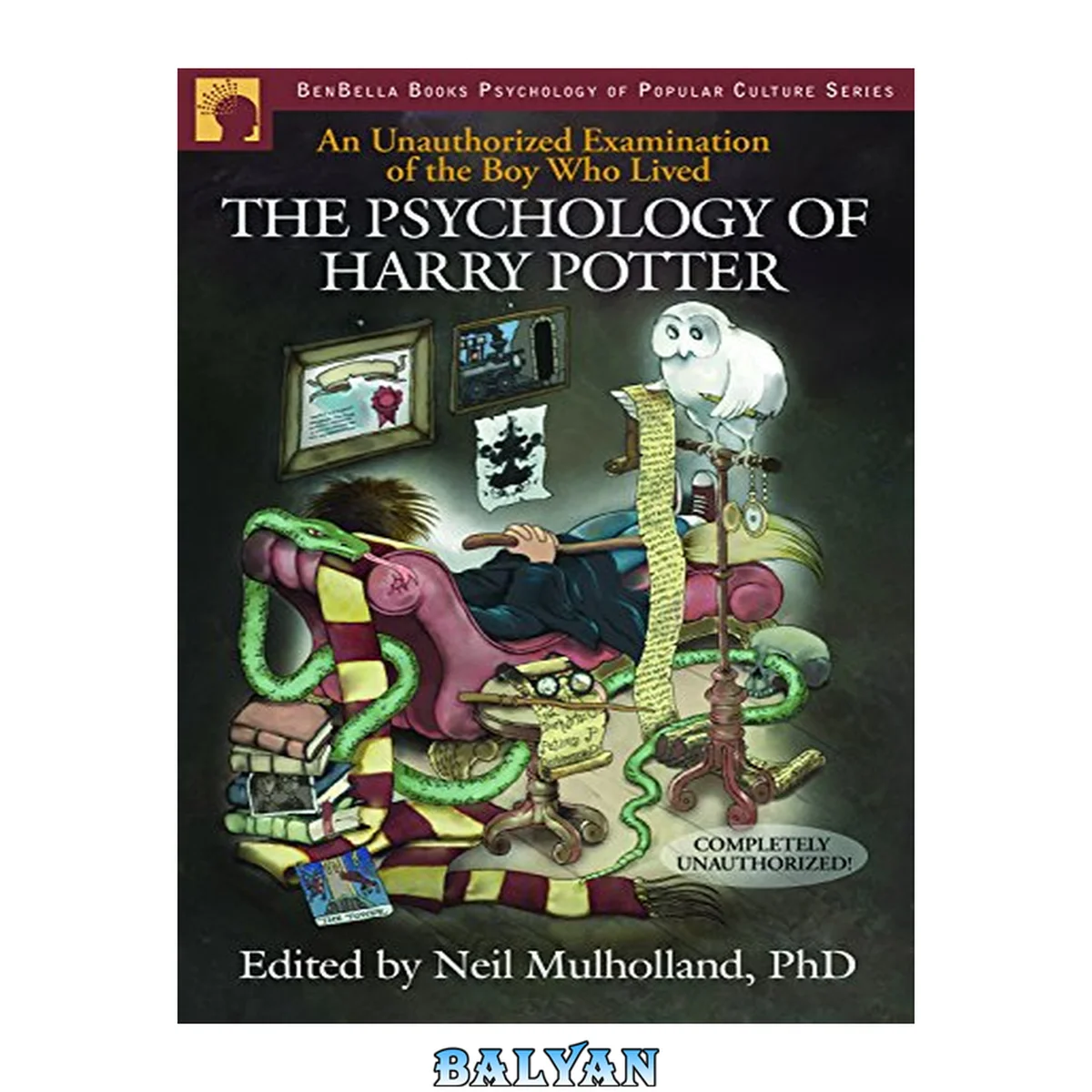 جلد کتاب The Psychology of Harry Potter: An Unauthorized Examination of the Boy Who Lived (Psychology of Popular Culture series)