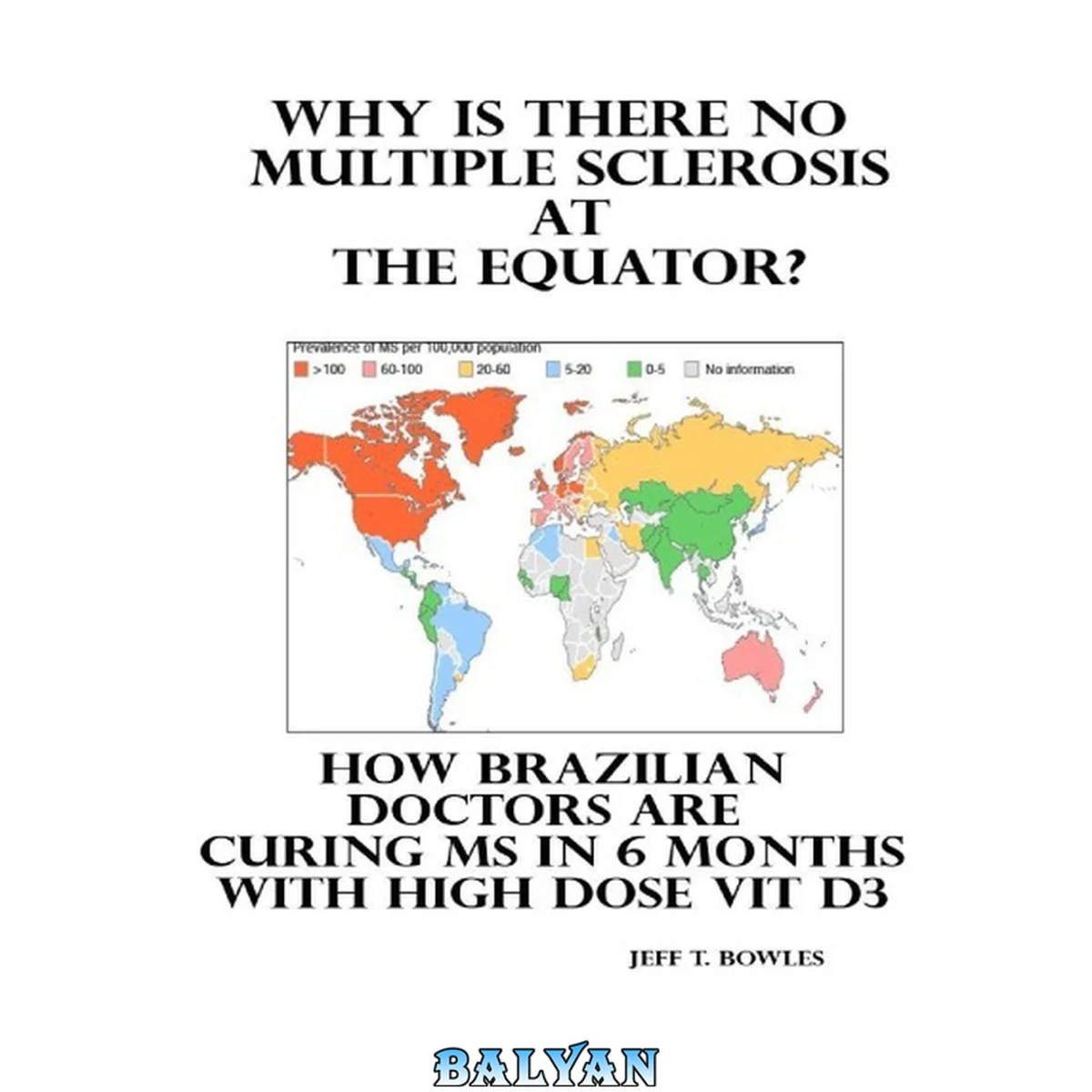 جلد کتاب WHY IS THERE NO MULTIPLE SCLEROSIS AT THE EQUATOR? HOW BRAZILIAN DOCTORS ARE CURING MS WITH HIGH-DOSE D3