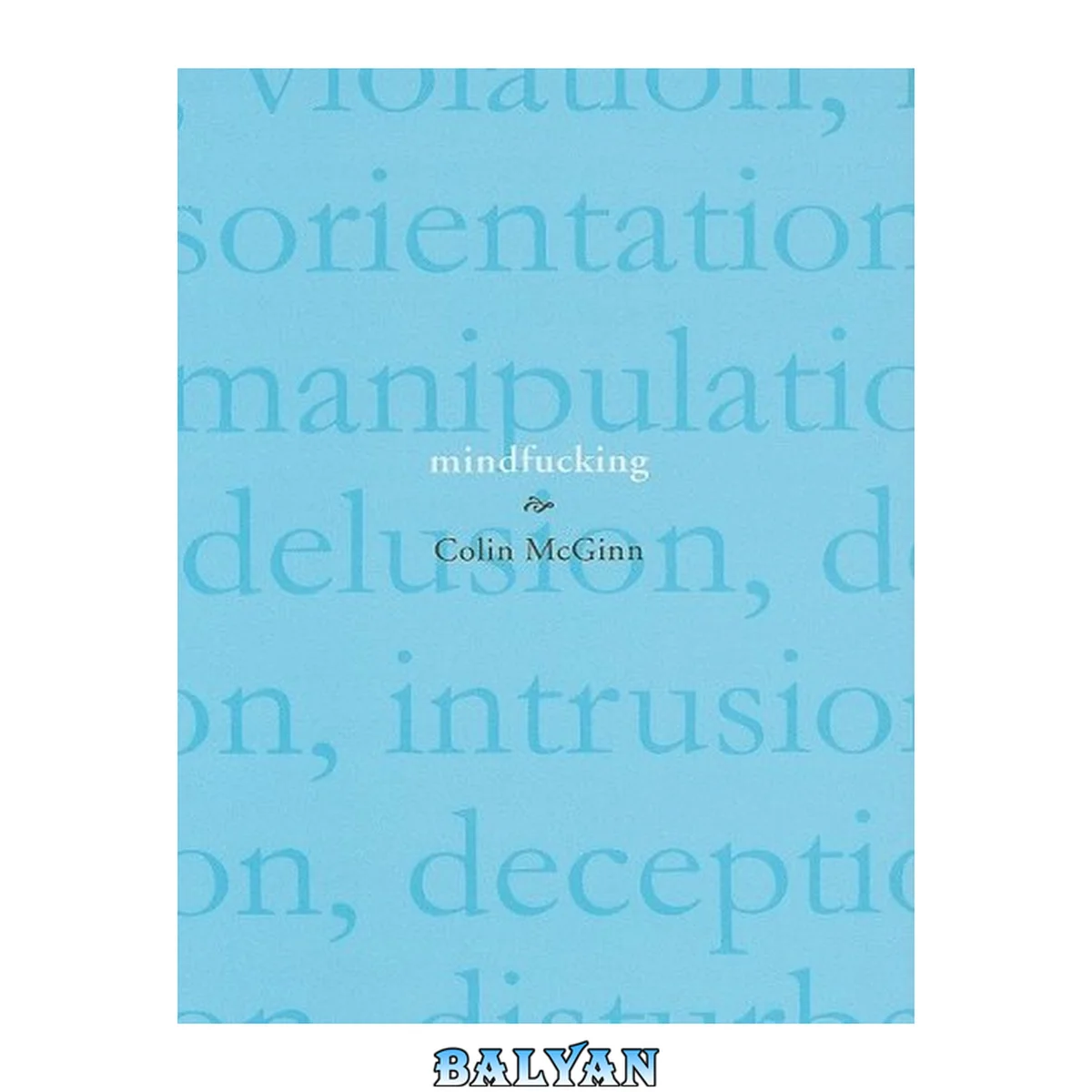 جلد کتاب Mindfucking : A Critique of Mental Manipulation
