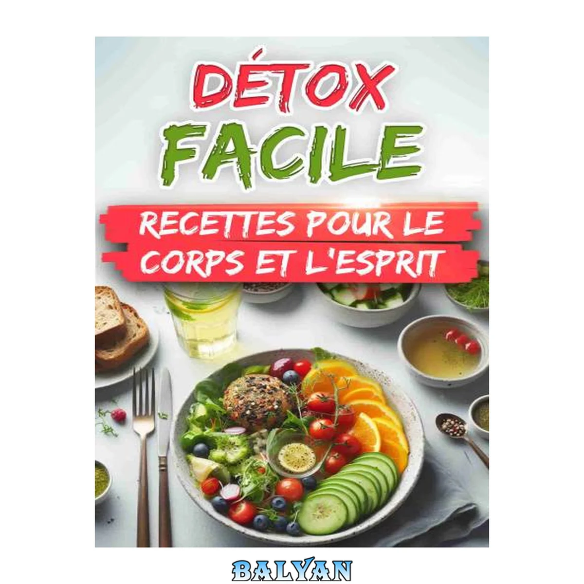 جلد کتاب Détox facile : recettes pour le corps et l'esprit