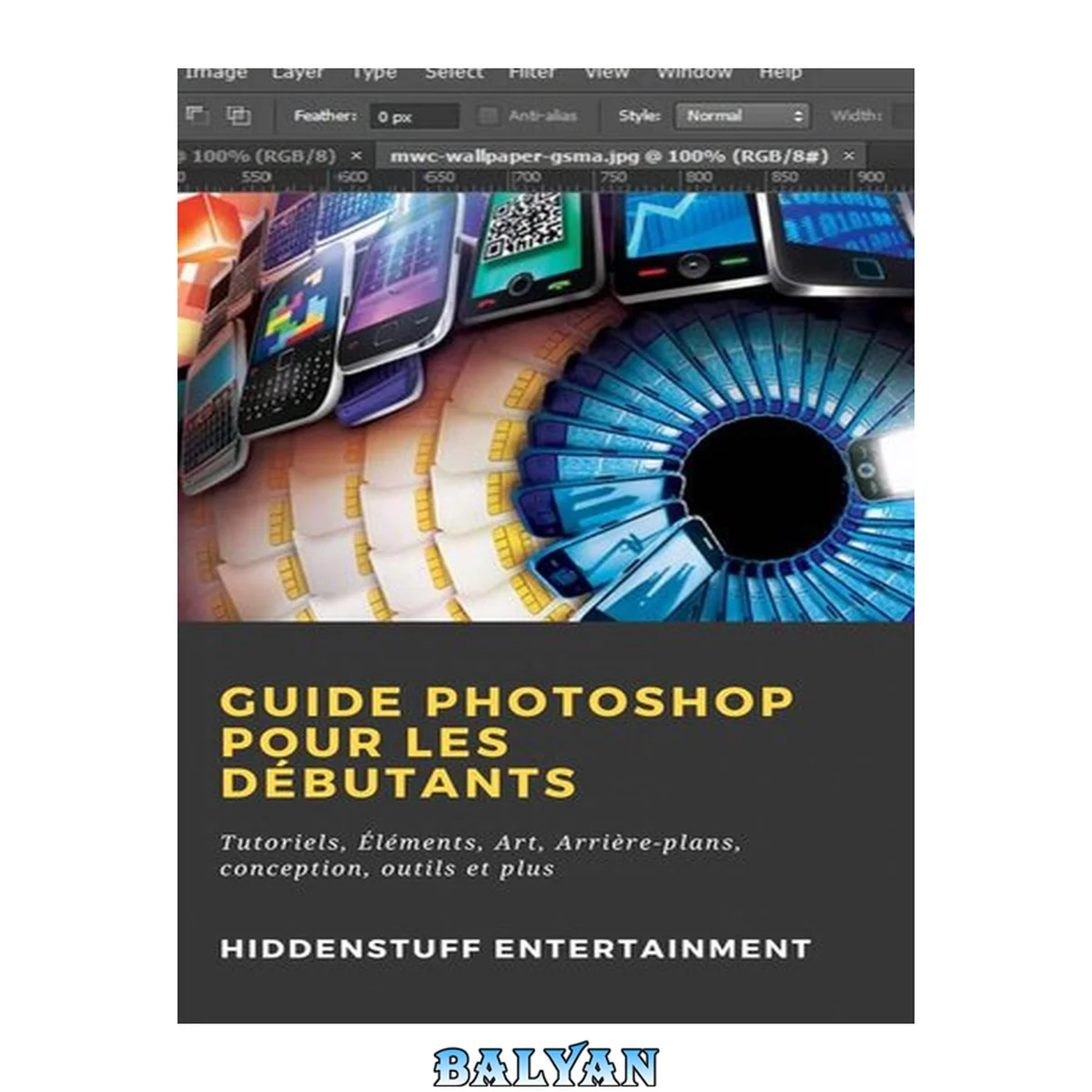 جلد کتاب Guide Photoshop pour les Débutants: Tutoriels, Éléments, Art, Arrière-plans, conception, outils et plus