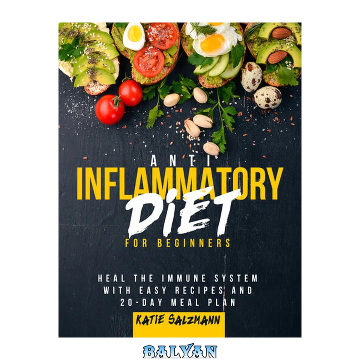 جلد کتاب Anti-Inflammatory Diet for Beginners: 20-Day Meal Plan and Delicious Recipes for Everyone