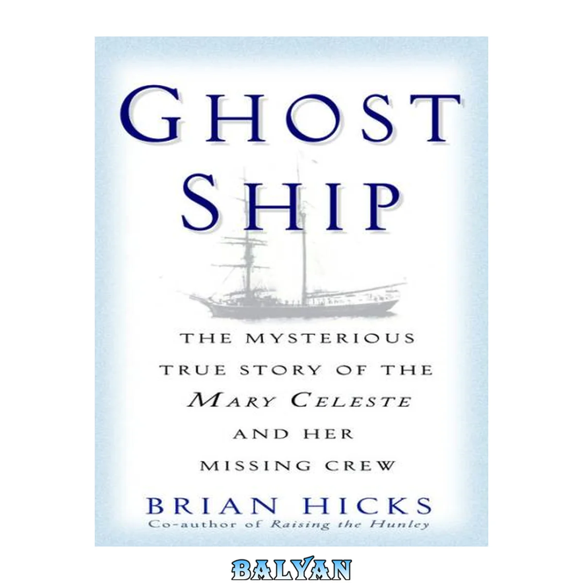 جلد کتاب Ghost Ship : The Mysterious True Story of the Mary Celeste and Her Missing Crew