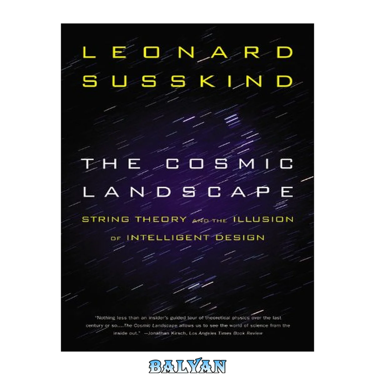 جلد کتاب The Cosmic Landscape : String Theory and the Illusion of Intelligent Design
