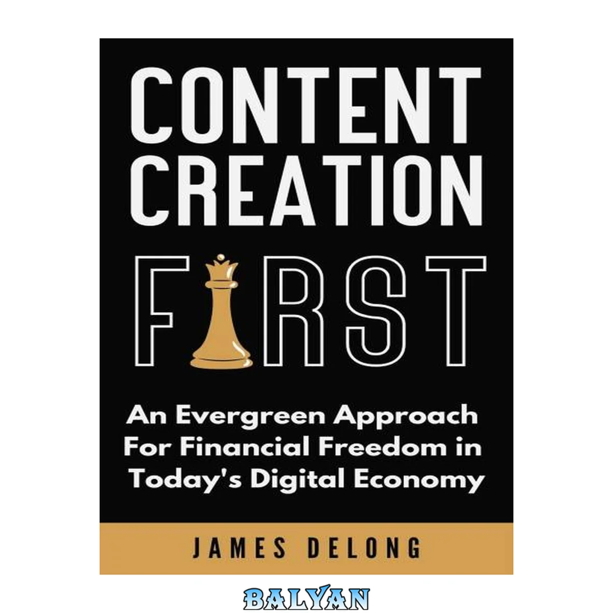 جلد کتاب Content Creation First: An Evergreen Approach For Financial Freedom in Today’s Digital Economy