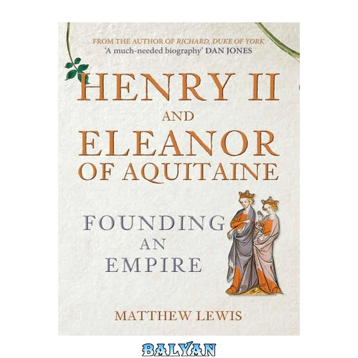 جلد کتاب HENRY II AND ELEANOR OF AQUITAINE : founding an empire