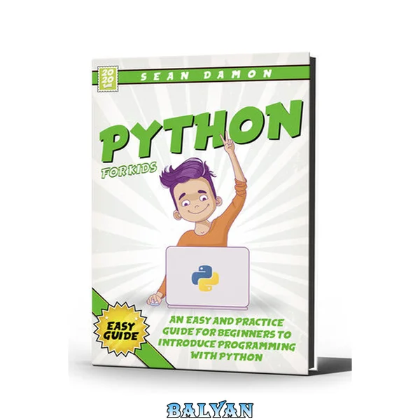 Python for kids : An easy and practice guide for beginners to introduce programming with python