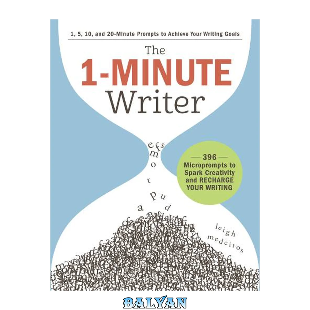 جلد کتاب The 1-Minute Writer : 396 Microprompts to Spark Creativity and Recharge Your Writing