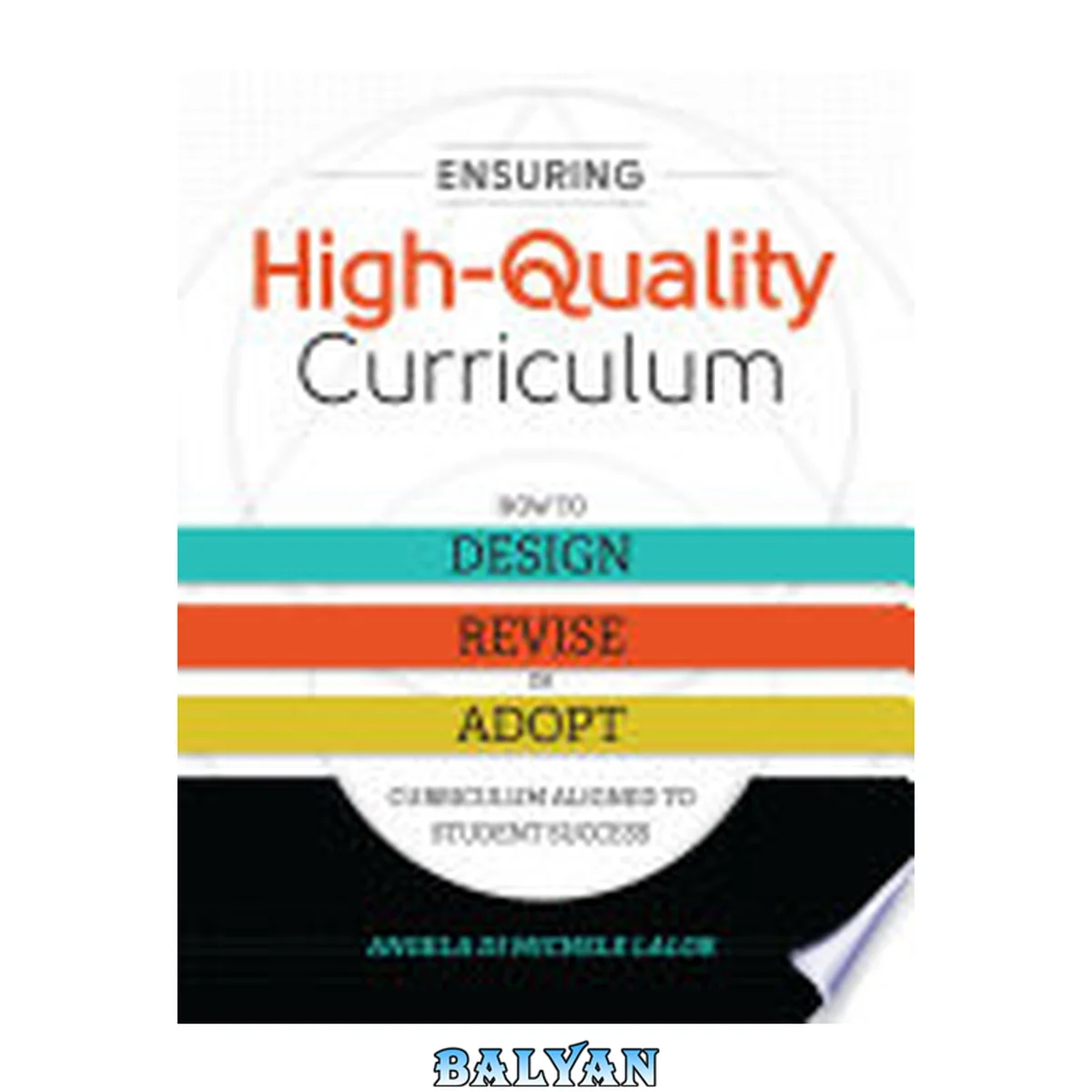 جلد کتاب Ensuring High-Quality Curriculum : How to Design, Revise, or Adopt Curriculum Aligned to Student Success