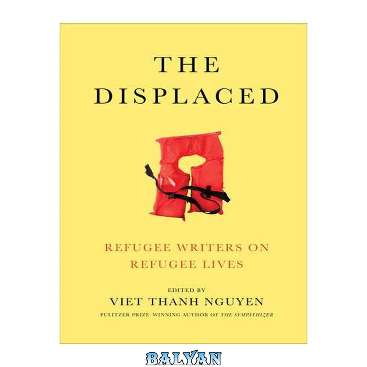 جلد کتاب The Displaced : Refugee Writers on Refugee Lives