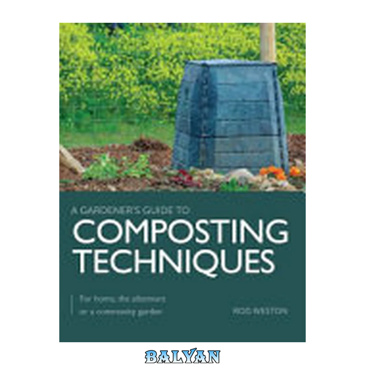 جلد کتاب Composting Techniques: For Home, The Allotment or a Community Garden (A Gardener's Guide To)