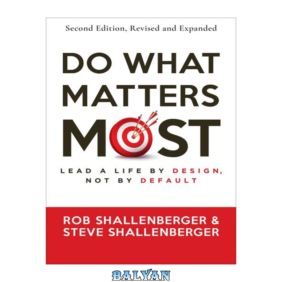 جلد کتاب Do What Matters Most, Second Edition: Lead a Life by Design, Not by Default