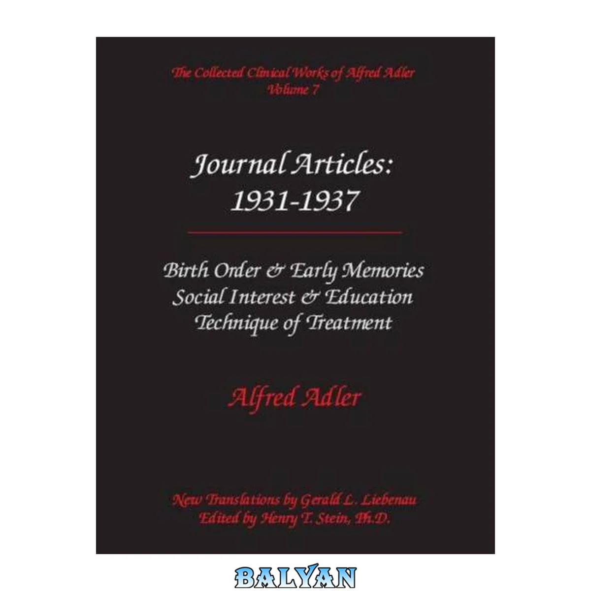 جلد کتاب The Collected Clinical Works of Alfred Adler, Volume 7 - Journal Articles: 1931-1937: Birth Order &amp; Eaarl Memories, Social Interest &amp; Education, Technique of Treatment