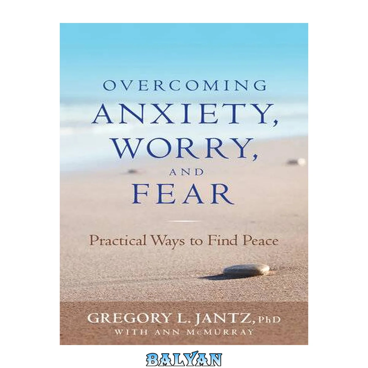 جلد کتاب Overcoming anxiety, worry, and fear : practical ways to find peace