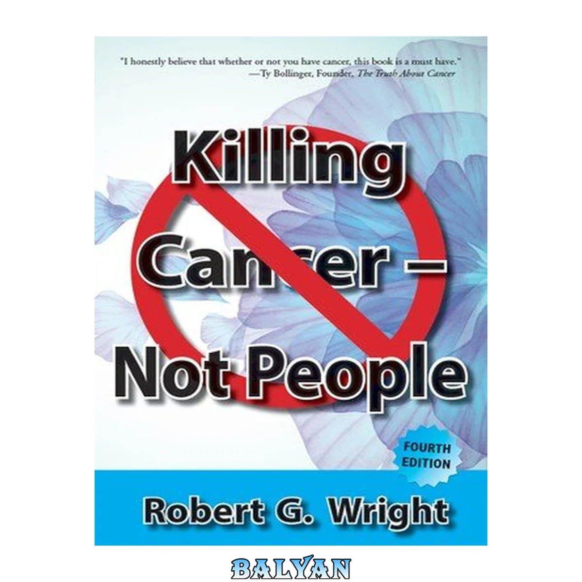 جلد کتاب Killing cancer-- not people : what I would do if I had cancer