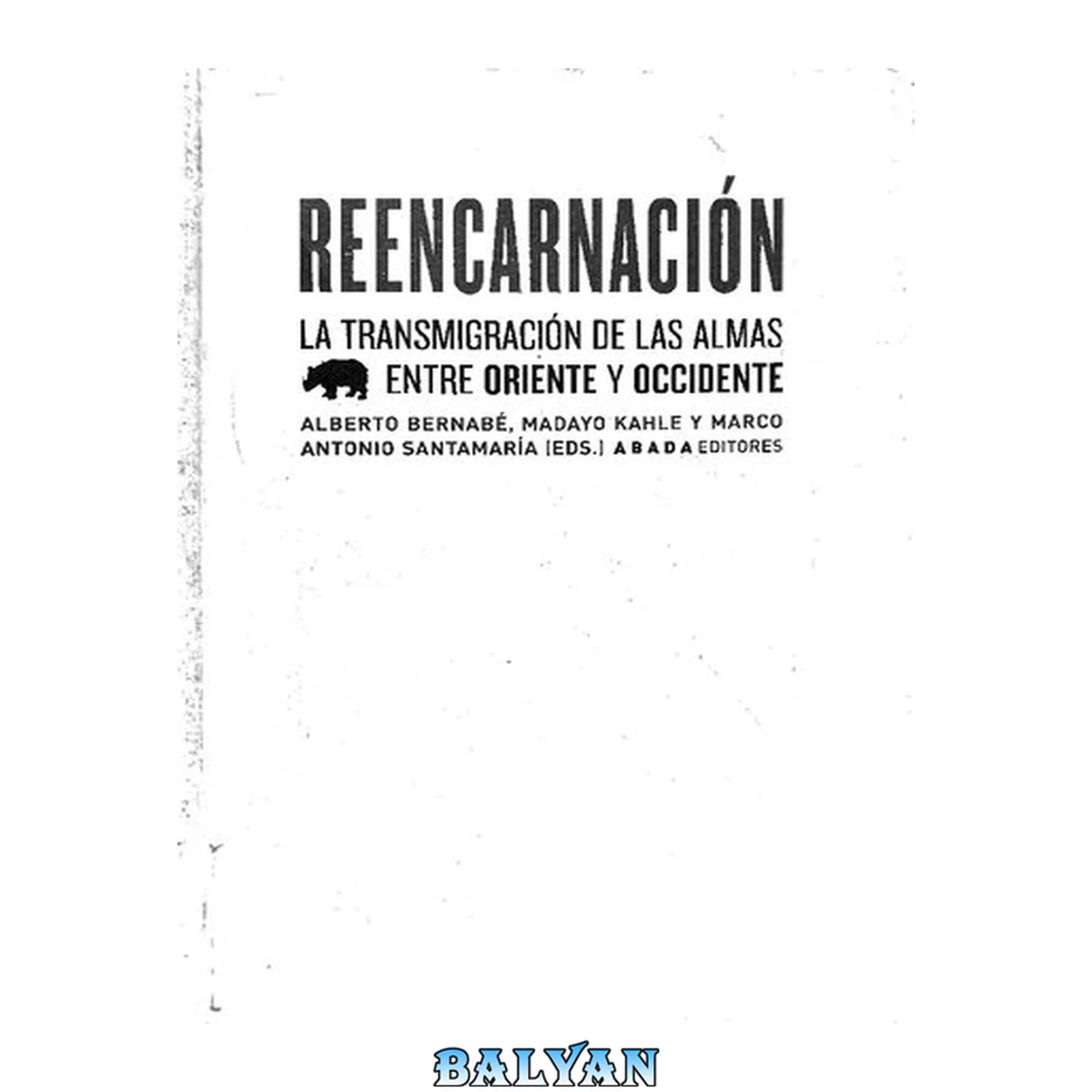 جلد کتاب Reencarnación: La transmigración de las almas entre Oriente y Occidente (LECTURAS DE HISTORIA) (Spanish Edition)