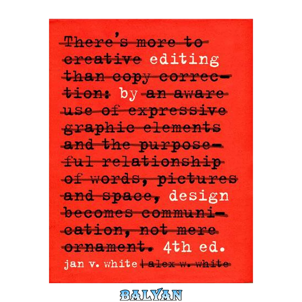 جلد کتاب Editing by Design : The Classic Guide to Word-and-Picture Communication for Art Directors, Editors, Designers, and Students