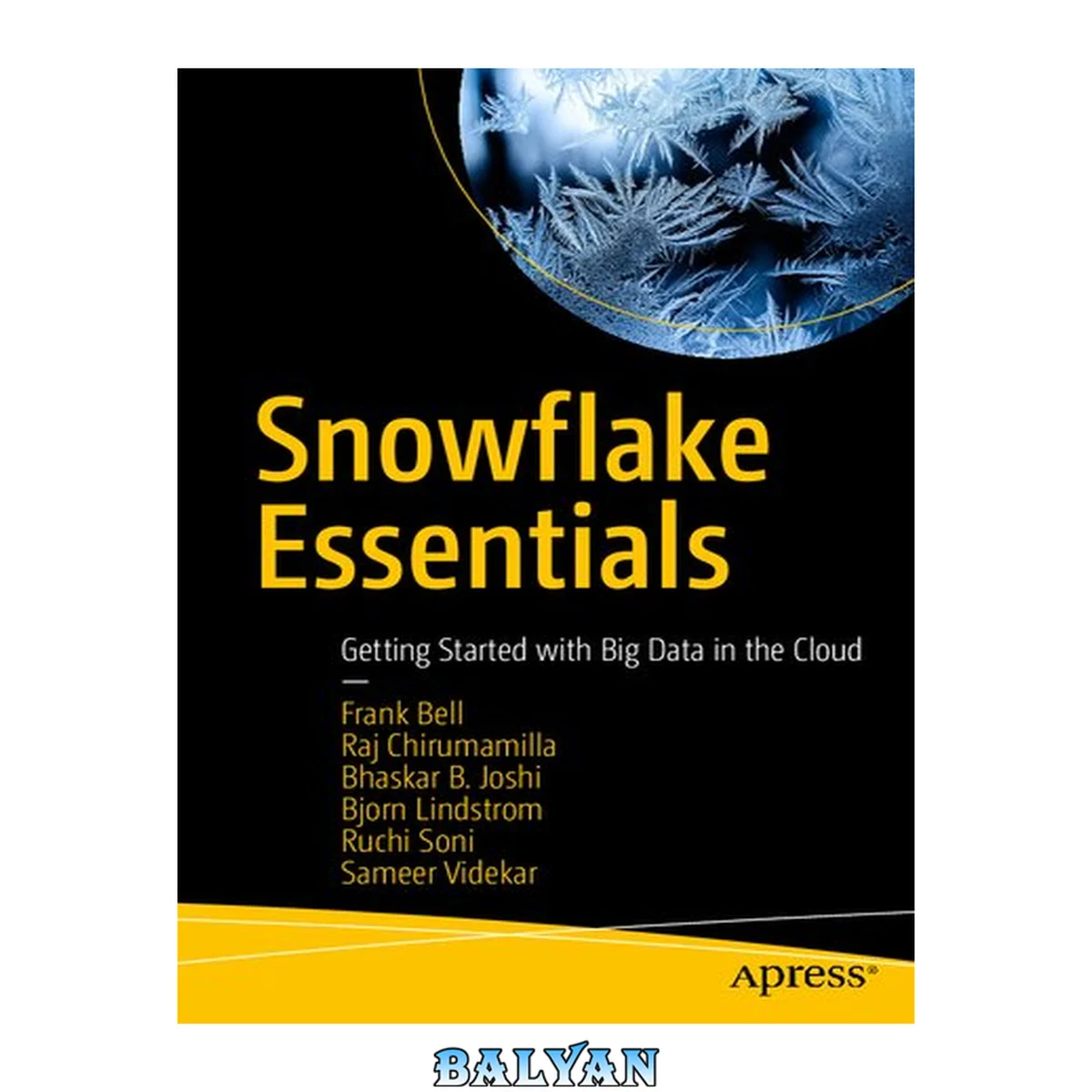 جلد کتاب Snowflake Essentials : Getting Started with Big Data in the Cloud