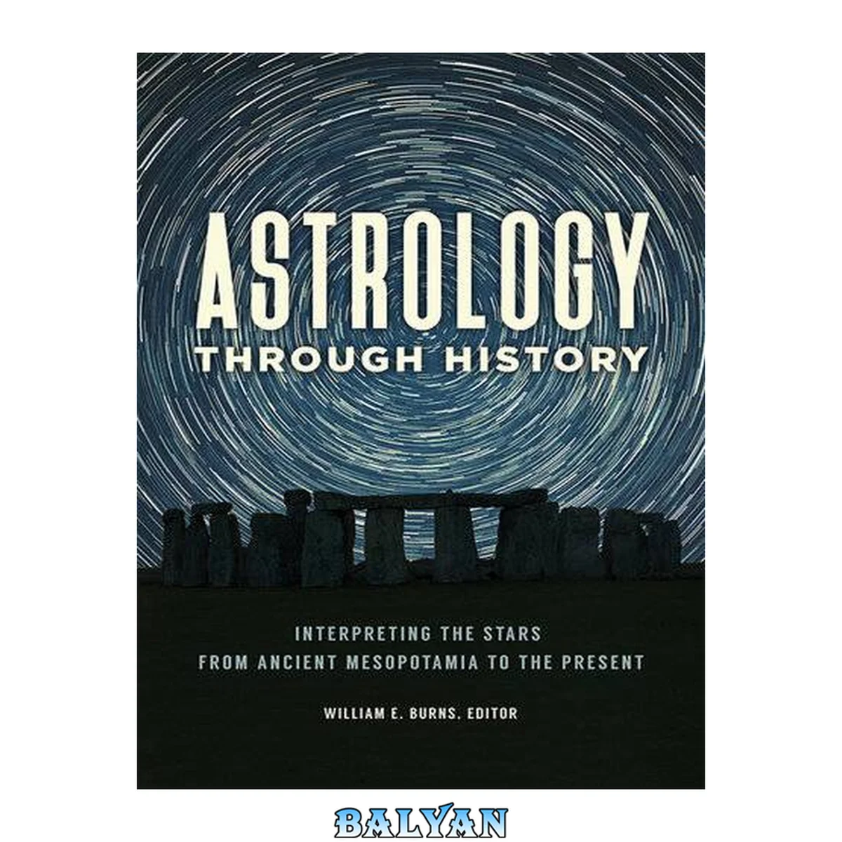 جلد کتاب Astrology Through History : Interpreting the Stars From Ancient Mesopotamia to the Present
