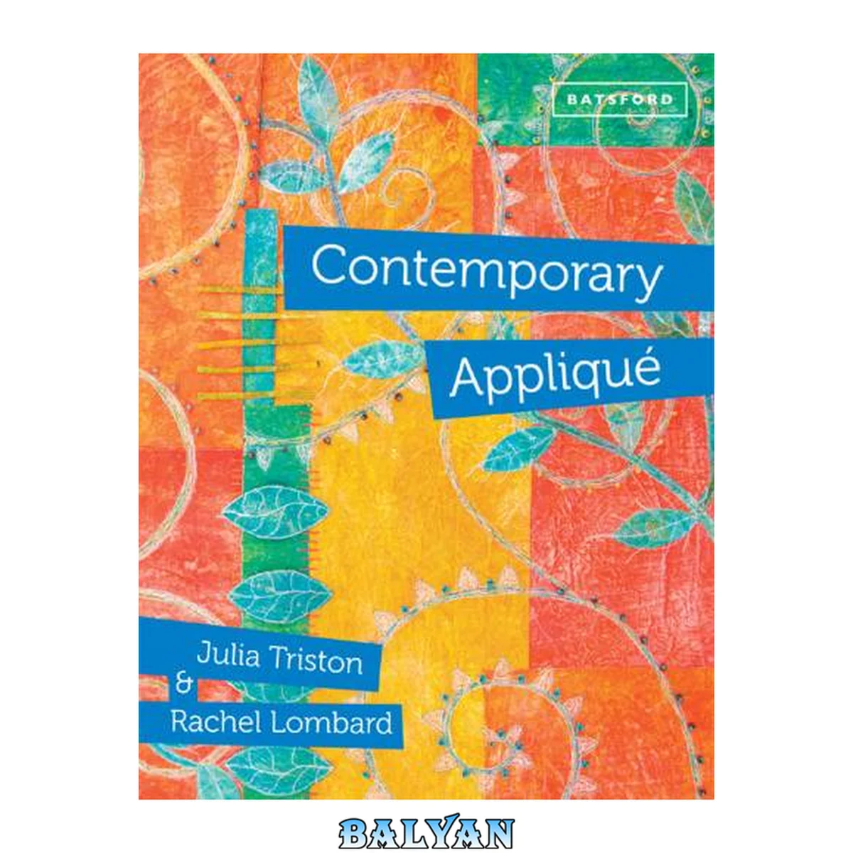 جلد کتاب Contemporary Appliqué : Cutting Edge Design and Techniques in Textile Art