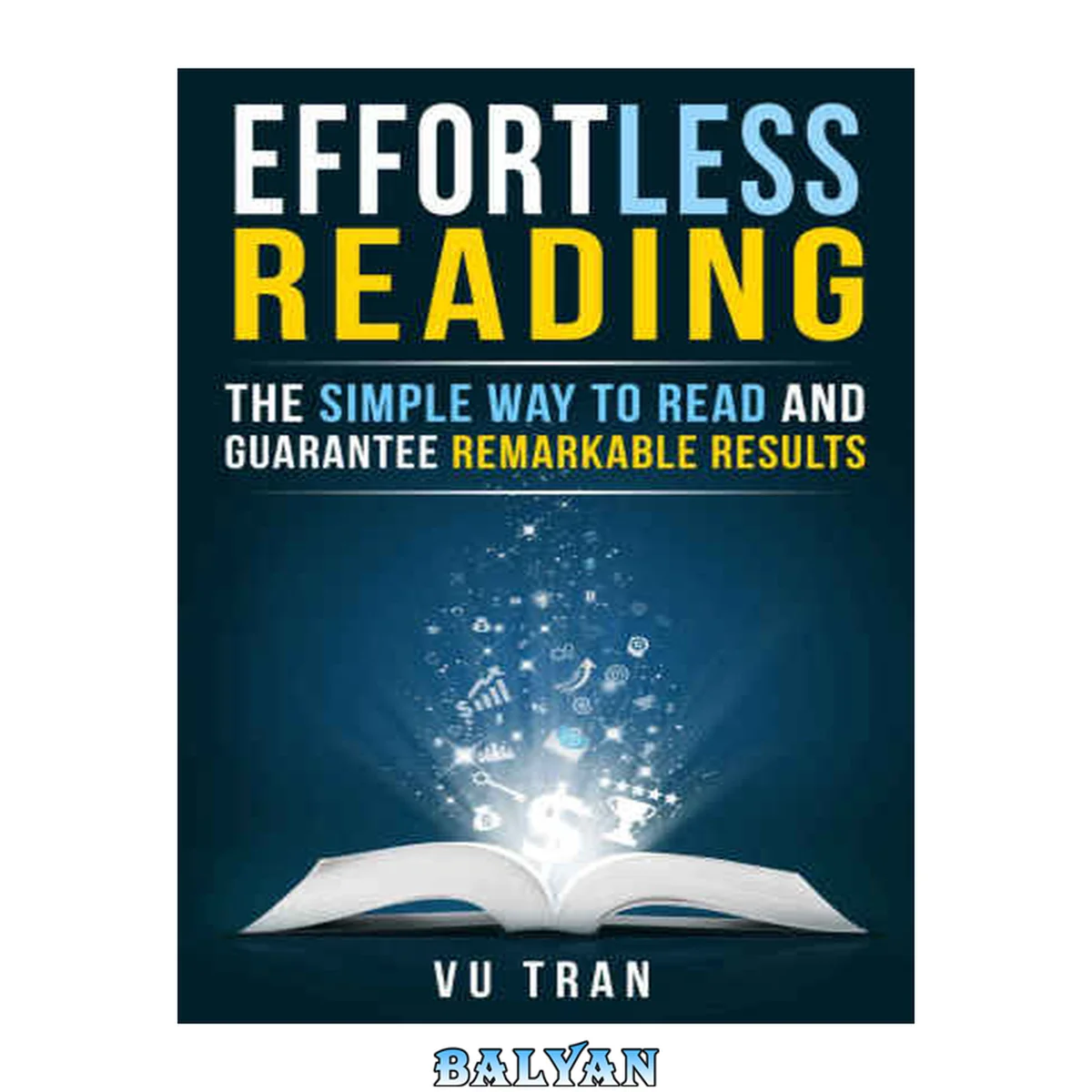 جلد کتاب Effortless Reading: The Simple Way to Read and Guarantee Remarkable Results