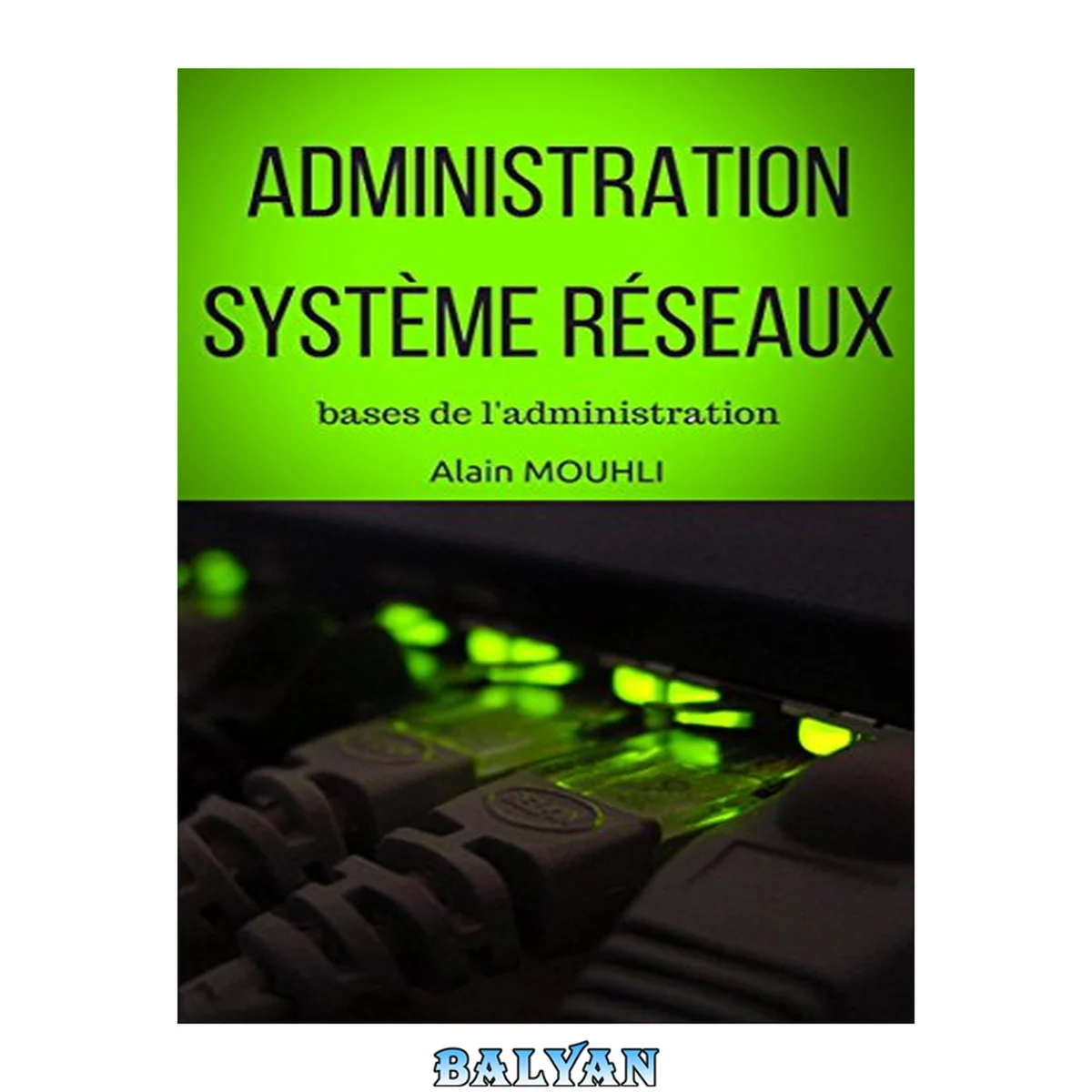 جلد کتاب Administration système réseaux: bases de l’administration