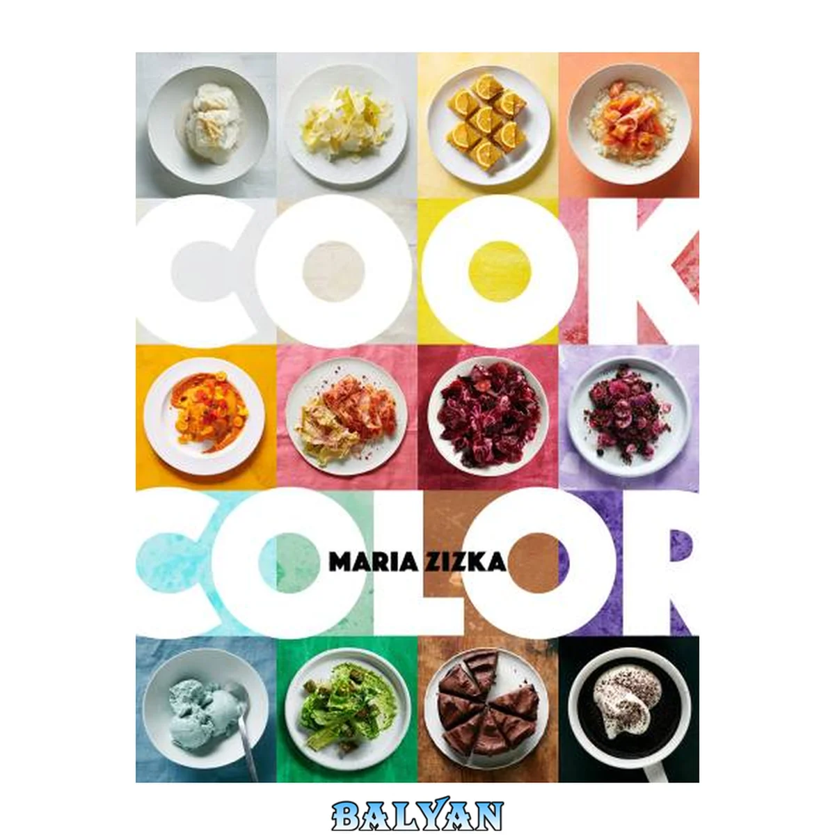 جلد کتاب Cook Color : A Rainbow of 100 Recipes