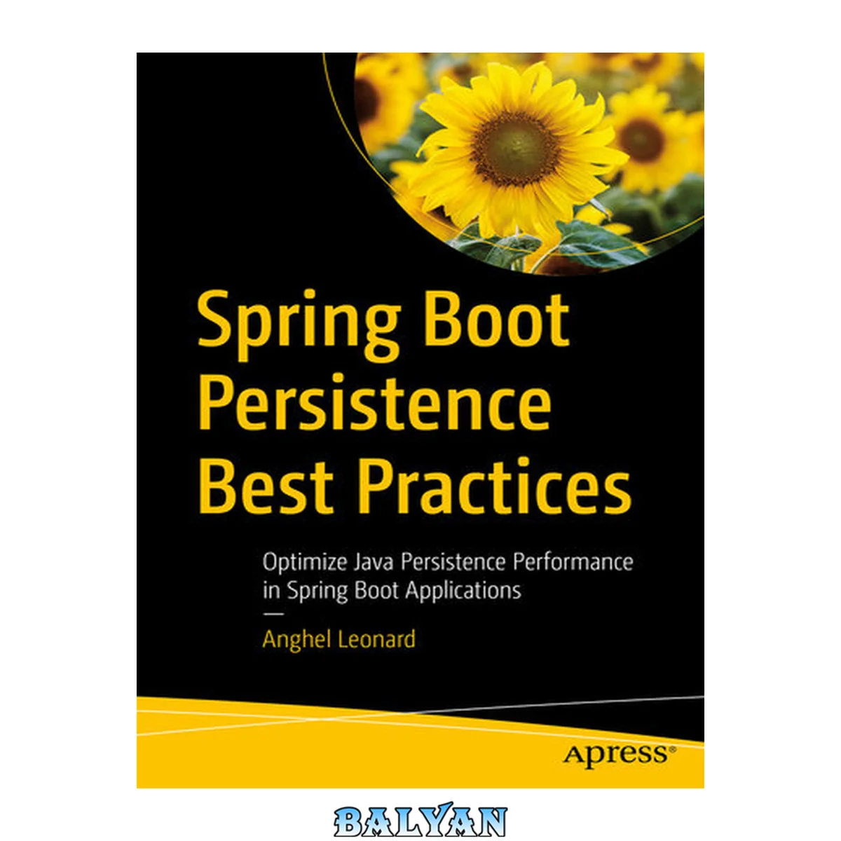 جلد کتاب Spring Boot Persistence Best Practices : Optimize Java Persistence Performance in Spring Boot Applications