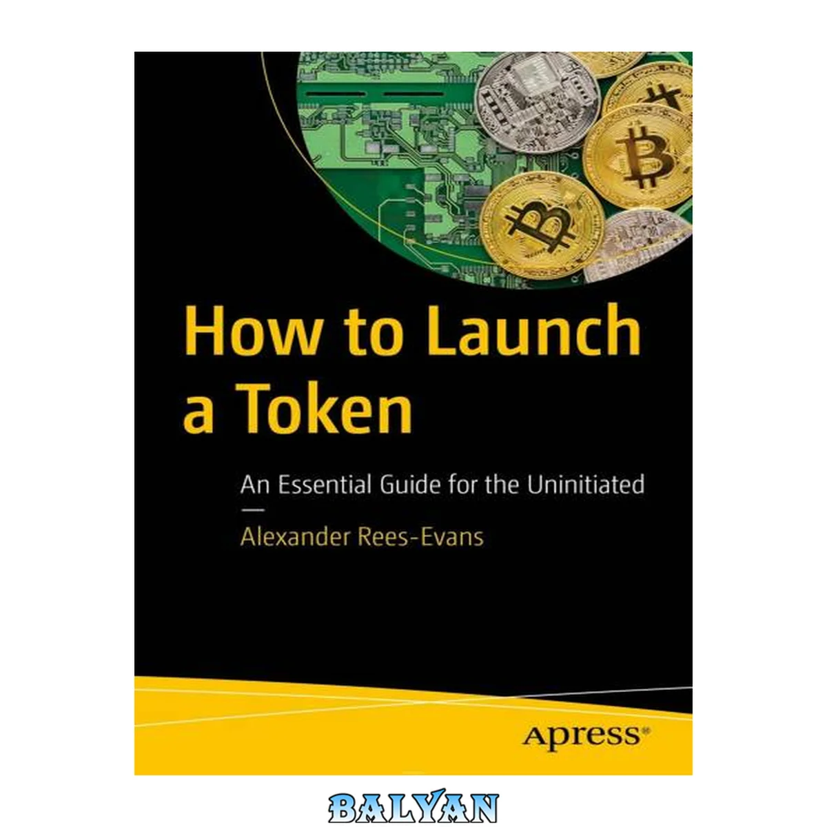 جلد کتاب How to Launch a Token: An Essential Guide for the Uninitiated