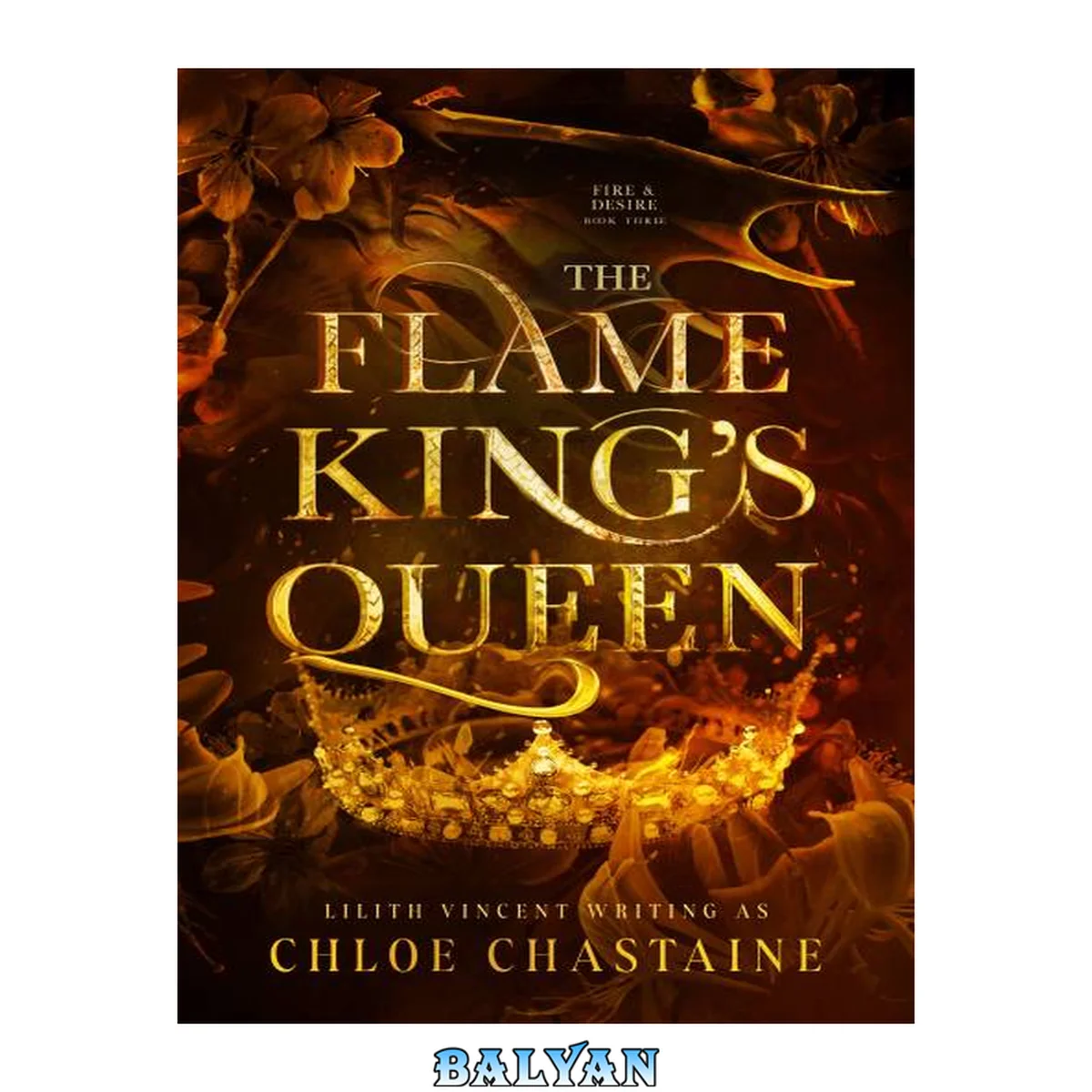جلد کتاب The Flame King's Queen: A Fated Mates Fantasy Romance (Fire and Desire Book 3)