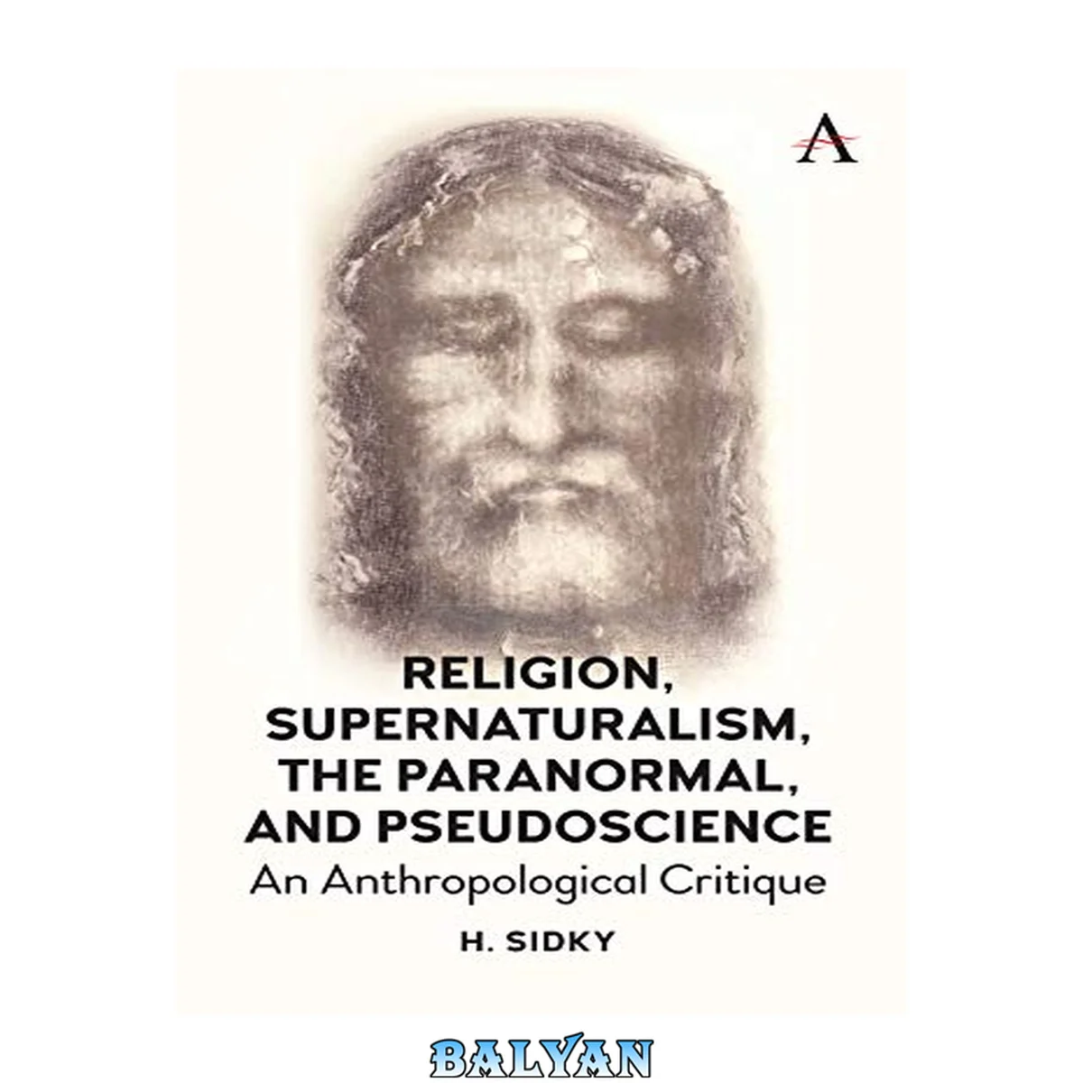 جلد کتاب Religion, supernaturalism, the paranormal, and pseudoscience : an anthropological critique