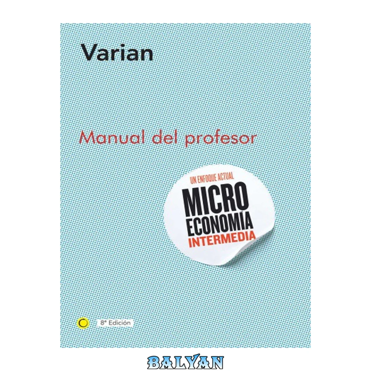 جلد کتاب Microeconomia intermedia - manual del profesor 8 ed.