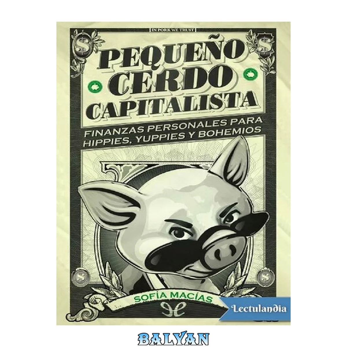 جلد کتاب Pequeño cerdo capitalista: Finanzas personales para hippies, yuppies y bohemios
