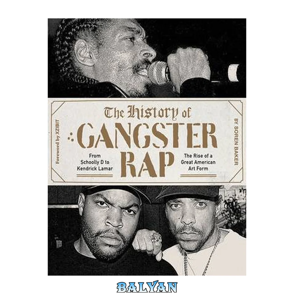 جلد کتاب The history of gangster rap : from Schoolly D to Kendrick Lamar : the rise of a great American art form
