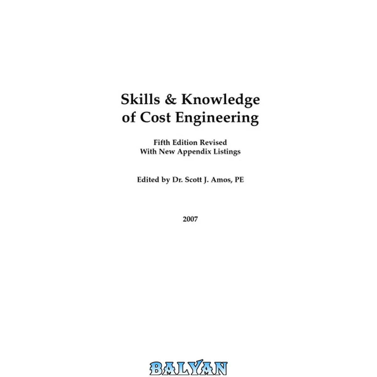 جلد کتاب Skills &amp; knowledge of cost engineering : [a project of the Education Board of AACE International