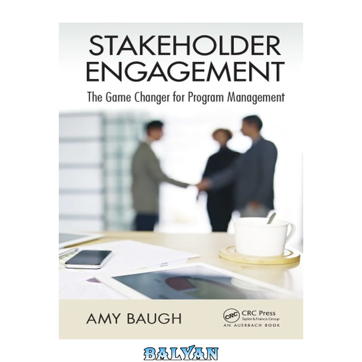 جلد کتاب Stakeholder Engagement: The Game Changer for Program Management (Best Practices in Portfolio, Program, and Project Management)