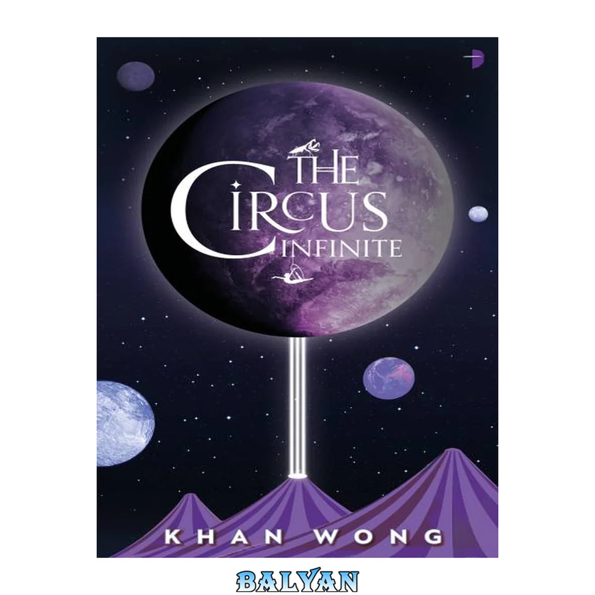 جلد کتاب The Circus Infinite
