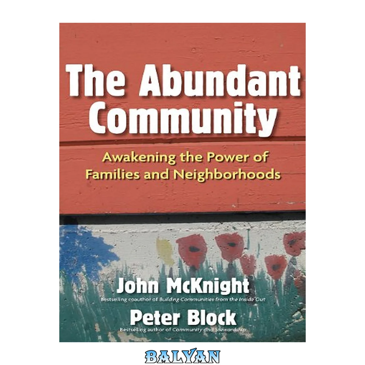 جلد کتاب The Abundant Community : Awakening the Power of Families and Neighborhoods