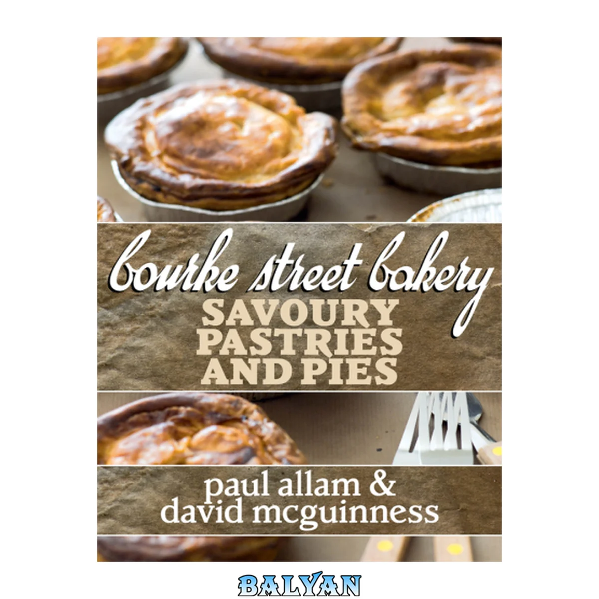 جلد کتاب Bourke Street Bakery: Savoury Pastries and Pies